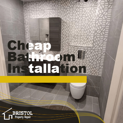 Cheap Bathroom Installation in Bristol